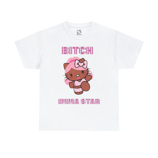 B%#!* IMMA STAR UNHINGED KITTY TEE